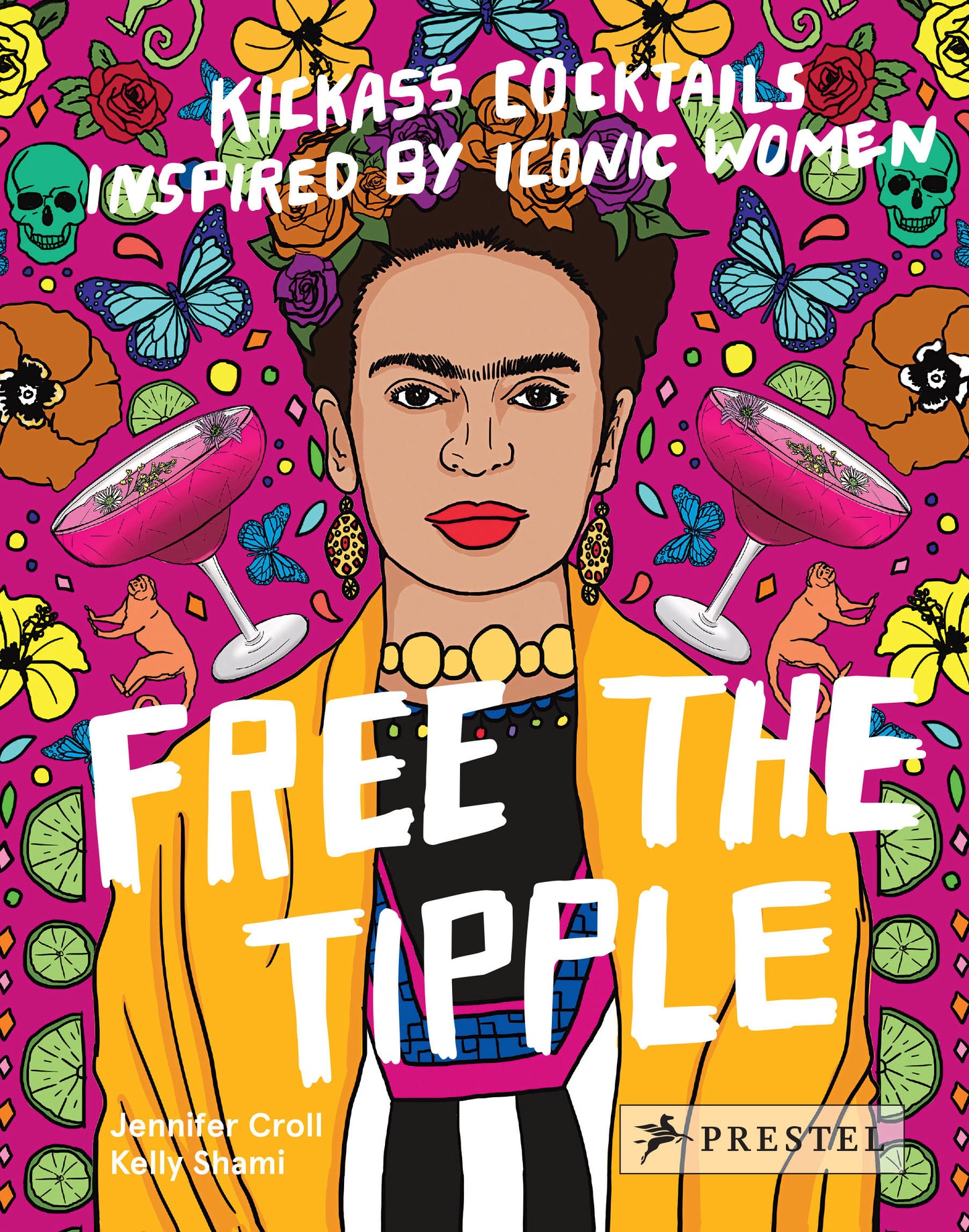 Free The Tipple (Kickass Cocktails Inspired by Iconic Women)