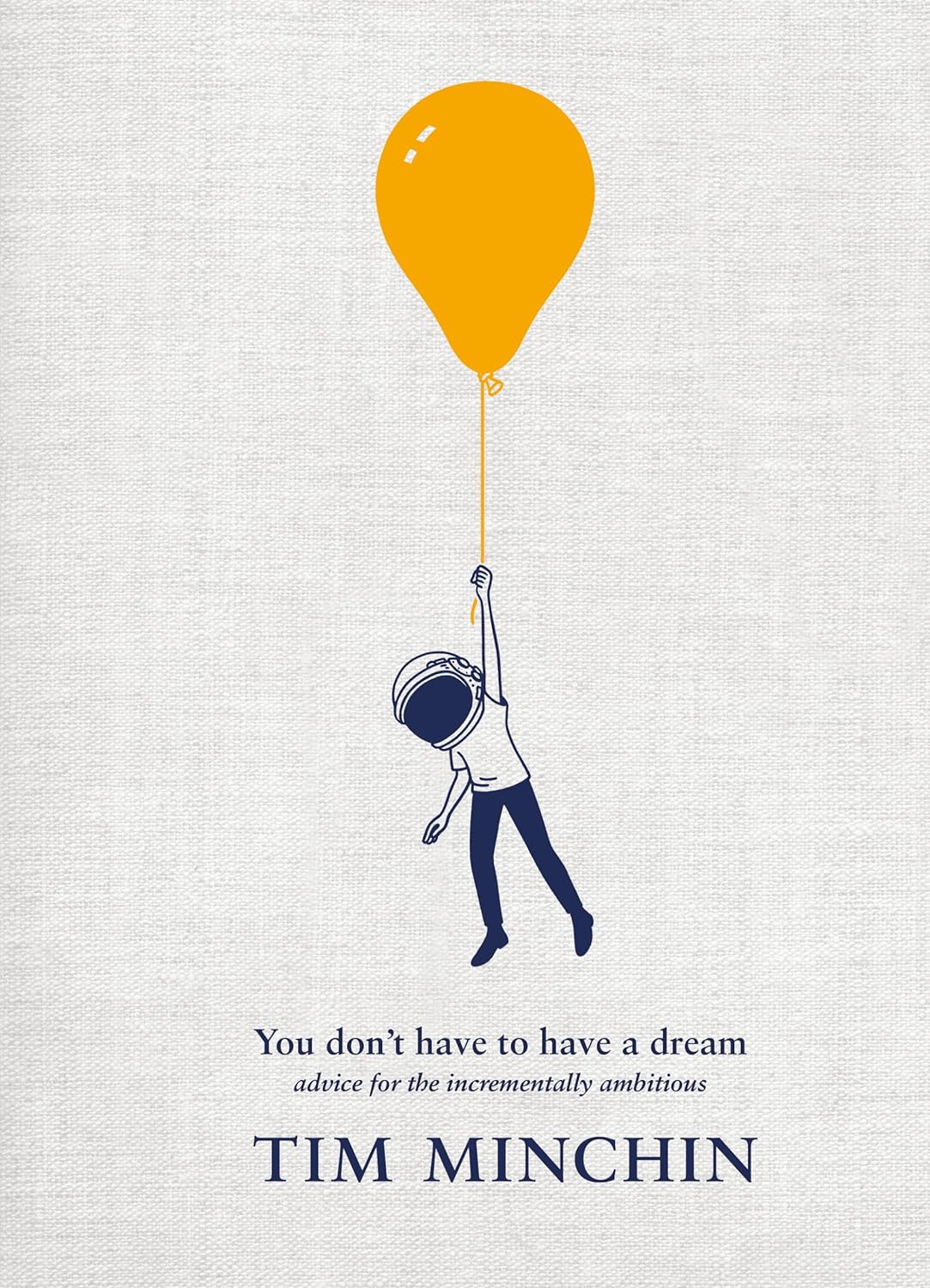 You Don't Have To Have A Dream - Tim Minchin