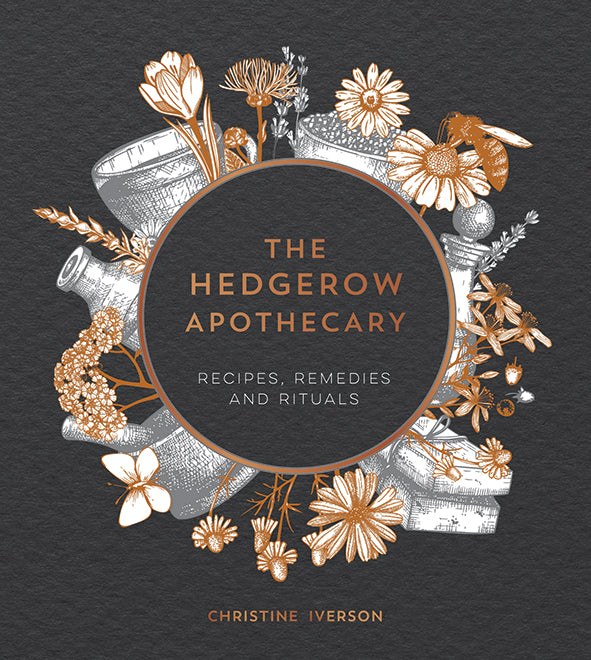 The Hedgerow Apothecary - Christine Iverson