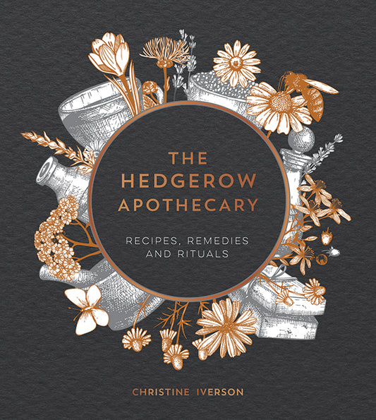 The Hedgerow Apothecary - Christine Iverson